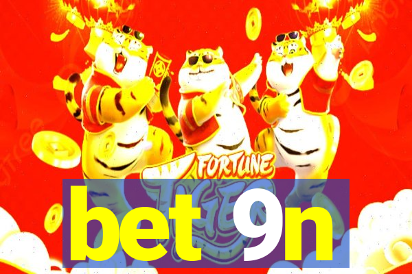 bet 9n